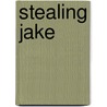 Stealing Jake door Pam Hillman