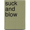 Suck and Blow by Lexxie Couper