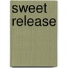 Sweet Release door Carrie Pulkinen