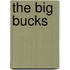 The Big Bucks