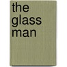 The Glass Man door Jocelyn Adams