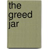 The Greed Jar door Sommer Marsden