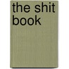The Shit Book by Thomas N. Bainter