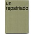 Un Repatriado