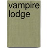 Vampire Lodge door Jr Capt Edward Lee