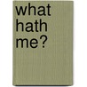 What Hath Me? by Henry Kuttner
