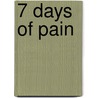 7 Days of Pain door Marland May