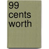 99 Cents Worth door William Franklin Postle