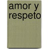 Amor y respeto door Emerson Eggerichs