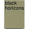 Black Horizons door Felicia Cummings