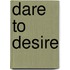 Dare to Desire