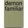 Demon Familiar door Jory Strong