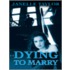 Dying To Marry
