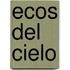 Ecos Del Cielo