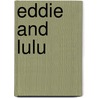 Eddie and Lulu door Hilary Atkinson