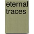 Eternal Traces