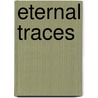 Eternal Traces door Shonda Brock