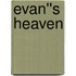 Evan''s Heaven