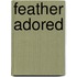Feather Adored