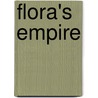Flora's Empire door Eugenia W. Herbert