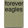 Forever Eagles by Jim Crowgey