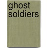 Ghost Soldiers by Keith Melton