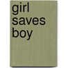 Girl Saves Boy by Steph Bowe