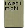 I Wish I Might door Jocelyn Modo