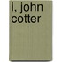 I, John Cotter
