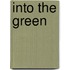 Into the Green