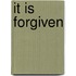 It Is Forgiven