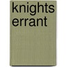 Knights Errant door Barbara Miller