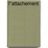 L''attachement by Nicole Gu