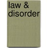 Law & Disorder by Mark Olshaker