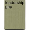Leadership Gap door Curtis Wallace