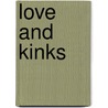 Love and Kinks door Madeleine Oh