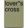 Lover''s Cross door J.M. Snyder