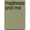 Madness and Me door Zekria Ibrahimi