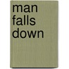 Man Falls Down door Eric Arvin