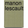 Manon Lescault by Abb Pr vost