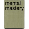 Mental Mastery by Ken Way