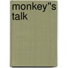 Monkey''s Talk door Fatma Durmush