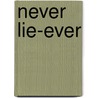 Never Lie-Ever door Ritu Goyal