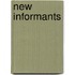 New Informants