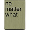 No Matter What by Sandy Sandy