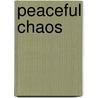 Peaceful Chaos by Margot Cairnes