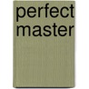 Perfect Master door Ann Jacobs