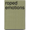 Roped Emotions door Elise Hepner