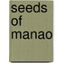 Seeds Of Manao
