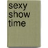 Sexy Show Time